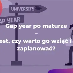 Znak drogowy z napisem "University" i "Gap Year". Młody człowiek z plecakiem planuje swój gap year po maturze.