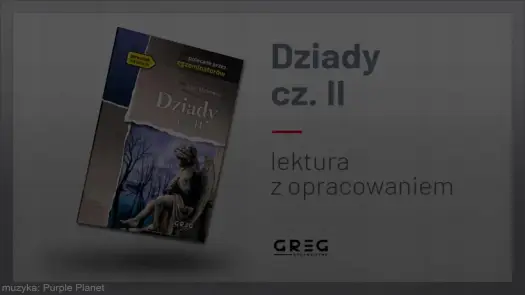 Ile stron mają „Dziady” cz. II? Sprawdź różne wydania