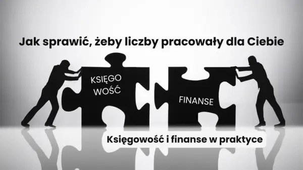 Rachunkowość zarządcza - Jak zamienić liczby w zysk?