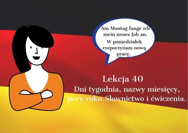 Kobieta mówi po niemiecku o nowej pracy. Lekcja 40 dotyczy dni tygodnia, miesięcy, pór roku. To lekcja dla członków rodziny po niemiecku.