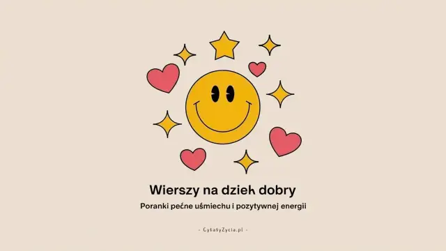 Uśmiechnięta buźka, serduszka i gwiazdki. Krótki wierszyk dla rodziców, by poranki były pełne uśmiechu i pozytywnej energii.